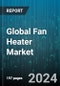 Global Fan Heater Market by Type (1-2kW, 2-3kW, Below 1 kW), Portability (Fixed, Portable), Application - Forecast 2024-2030 - Product Image