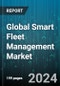 Global Smart Fleet Management Market by Transport Mode (Automotive, Marine, Rolling Stock), Connectivity (Long Range, Short Range), Application - Forecast 2024-2030 - Product Image