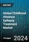 Global Childhood Absence Epilepsy Treatment Market by Drug (Lamotrigine, Valproate), Disease Type (Atypical Absence Seizures, Typical Absence Seizures) - Forecast 2024-2030 - Product Thumbnail Image