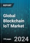Global Blockchain IoT Market by Offering (Hardware, Infrastructure Provider, Software), Application (Asset Tracking & Management, Data Communication, Data Security), End User - Forecast 2024-2030 - Product Image