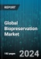 Global Biopreservation Market by Product (Biopreservation Media, Equipment, Lab Information Management Systems), Biospecimens (Cells, Microorganisms, Organs), Application, End-User - Forecast 2024-2030 - Product Image
