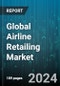 Global Airline Retailing Market by Retail Type (Post-Boarding, Pre-Boarding), Shopping Type (Accessories, Alcohol, Beauty Products), Carrier Type - Forecast 2024-2030 - Product Image