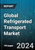 Global Refrigerated Transport Market by Temperature (Multi-temperature, Single-temperature), Technology (Cryogenic Systems, Vapor Compression Systems), Transport, Application - Forecast 2024-2030- Product Image