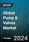 Global Pump & Valves Market by Valve Type (Ball Valve, Check Valve, Gate Valve), Pump Type (Centrifugal Pumps, Positive Displacement Pump), Industry Vertical - Forecast 2024-2030 - Product Image