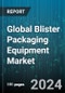Global Blister Packaging Equipment Market by Product (Liquid Packaging Equipment, Semi-solid Packaging Equipment, Solid Packaging Equipment), Technology (Cold Sealing, Heat Sealing, Thermoforming), End User - Forecast 2024-2030 - Product Image