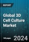 Global 3D Cell Culture Market by Product (3D Bio Printing, Magnetic Levitation, Microfluidics-based 3D Cell Culture), Application (Cancer, Drug Discovery, Stem Cell Research), End-User - Forecast 2024-2030 - Product Thumbnail Image