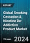 Global Smoking Cessation & Nicotine De-Addiction Product Market by Product (Drug Therapy, E-Cigarettes, Nicotine Inhalers), Distribution (Drug Store, Hospital Pharmacies, Online Pharmacies) - Forecast 2024-2030 - Product Image