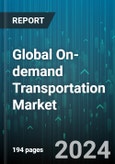 Global On-demand Transportation Market by Service (Car Rental, Car Sharing, E-Hailing), Vehicle (Buses & Coaches, Heavy Commercial Vehicles, Light Commercial Vehicles) - Forecast 2024-2030- Product Image