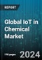 Global IoT in Chemical Market by Technology (Enabling Technology, Operational Technology), Application (Chemicals, Food & Beverages, Mining & Metals) - Forecast 2024-2030 - Product Image