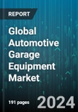Global Automotive Garage Equipment Market by Type (Diagnostic Instruments, Lifting Equipment, Testing Equipment), Garage Type (Independent Garage, OEM Dealership), Installation Type, Function Type, Vehicle Type - Forecast 2024-2030- Product Image
