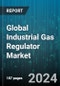 Global Industrial Gas Regulator Market by Material (Brass, Stainless Steel), Gas (Corrosive, Inert, Toxic), Regulator Type, Application - Forecast 2024-2030 - Product Thumbnail Image