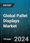 Global Pallet Displays Market by Product (Full Pallet Display, Half Pallet Display, Quarter Pallet Display), Material (Corrugated Board, Foam Board, Glass), Application, End User - Forecast 2024-2030 - Product Thumbnail Image