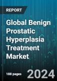 Global Benign Prostatic Hyperplasia Treatment Market by Therapeutic Class (5-Alpha Reductase Inhibitor, Alpha-Blocker, Phosphodiesterase-5 Inhibitor), Therapy (Combination Drug Therapy, Mono Drug Therapy), End User - Forecast 2024-2030- Product Image