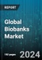 Global Biobanks Market by Component (Consumables, Equipment, Services), Sample Type (Biological Fluids, Blood Products, Cell Lines), Application - Forecast 2024-2030 - Product Image