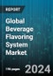 Global Beverage Flavoring System Market by Ingredient (Flavor Carrier, Flavor Enhancer, Flavoring Agent), Beverage Type (Alcoholic, Non-Alcoholic), Type, Origin, Form - Forecast 2024-2030 - Product Image