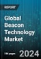 Global Beacon Technology Market by Type (AltBeacon, Eddystone, GeoBeacon), Technology (BLE, Combined Technology, Ultrasound), Deployment, Application - Forecast 2024-2030 - Product Thumbnail Image