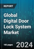 Global Digital Door Lock System Market by Type (Deadbolt, Lever Handles, Padlocks), Technology (Biometric Locks, Bluetooth & Wi-Fi Locks, Keypad Locks), End User, Distribution Channel - Forecast 2024-2030- Product Image