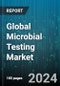 Global Microbial Testing Market by Product (Instruments, Reagents), Application (Chemical & Material Manufacturing, Clinical, Energy), End-User - Forecast 2023-2030 - Product Image