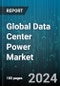 Global Data Center Power Market by Product (Busway, PDU, UPS), Solution (Cabling Infrastructure, Power Backup, Power Distribution & Measurement), Service, End-Use - Forecast 2024-2030 - Product Thumbnail Image