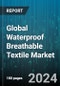 Global Waterproof Breathable Textile Market by Raw Material (ePTFE, Polyester, Polyurethane), Fabric (Densely, Membrane, Woven), Product, Application - Forecast 2024-2030 - Product Thumbnail Image