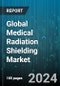 Global Medical Radiation Shielding Market by Product (Apron & Blankets, Blocks & Rooms, Curtains, Shield & Booths), Solution (Diagnostic Shielding, Radiation Therapy Shielding), End-User - Forecast 2024-2030 - Product Thumbnail Image