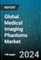 Global Medical Imaging Phantoms Market by Device Type (CT Phantoms, MRI Phantoms, Nuclear Imaging Phantoms), Material (False Organ, Stimulating Devices), End-User - Forecast 2024-2030 - Product Thumbnail Image