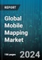 Global Mobile Mapping Market by Product (3D Mapping, Indoor Mapping, Location-Based Services), Function (Aerial Mobile Mapping, Emergency Response Planning, Facility Management), End User, Industry - Forecast 2024-2030 - Product Image