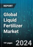 Global Liquid Fertilizer Market by Crop (Cereals & Grains, Fruits & Vegetables, Oilseeds & Pulses), Type (Micronutrients, Nitrogen, Phosphorous), Major Compound, Production Process, Application - Forecast 2024-2030- Product Image