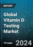 Global Vitamin D Testing Market by Type (In-home Testing, POC), Test (1, 25-Dihydroxy Vitamin D Testing, 24, 25-Dihydroxy Vitamin D Testing), End User - Forecast 2024-2030- Product Image