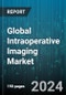 Global Intraoperative Imaging Market by Product Type (Intraoperative Computed Tomography, Intraoperative MRI, Intraoperative Ultrasound), Application (Cardiovascular Surgery, Neurosurgery, Orthopedic & Trauma Surgery), End-User - Forecast 2024-2030 - Product Thumbnail Image