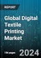 Global Digital Textile Printing Market by Printing Process (DTG/DTF, Roll to Roll), Ink Type (Acid, Pigment, Reactive), Application - Forecast 2024-2030 - Product Image