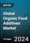 Global Organic Food Additives Market by Product Type (Antioxidants, Colorants, Emulsifiers), Nutrients (Minerals, Phytonutrients, Vitamins), Application - Forecast 2024-2030 - Product Image