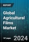 Global Agricultural Films Market by Materials (Additives, Polymers), Film Type (Monolayer, Multilayer), Application - Forecast 2024-2030 - Product Image
