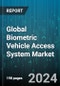 Global Biometric Vehicle Access System Market by Component (Hardware, Software), Authentication (Fingerprint Recognition System, Voice Recognition System), Vehicle Type - Forecast 2024-2030 - Product Image