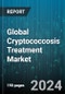 Global Cryptococcosis Treatment Market by Treatment (Amphotericin B, Fluconazole, Flucytosine), Distribution (Hospital Pharmacies, Mail Order Pharmacies, Retail Pharmacies & Drug Stores) - Forecast 2024-2030 - Product Image