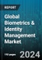 Global Biometrics & Identity Management Market by Component (Data Storage, Input Extraction, Quality Assessment), System (Behavioural Biometrics, Physiological Biometrics), Deployment, Application - Forecast 2024-2030 - Product Thumbnail Image