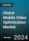 Global Mobile Video Optimization Market by Technology (Client & Device Optimization, Network Optimization, Source Optimization), Enterprize Size (Large Enterprises, Small & Medium Enterprises), End-User - Forecast 2024-2030- Product Image