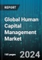 Global Human Capital Management Market by Enterprize Size (Large Enterprises, Small and Medium Enterprises), Component (Services, Software), Vertical, Deployment - Forecast 2024-2030 - Product Image