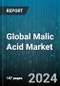 Global Malic Acid Market by Type (D-Malic Acid, DL-Malic Acid, L-Malic Acid), Extraction Process (Chemical Synthesis, Natural Extraction), End User - Forecast 2024-2030 - Product Thumbnail Image