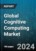 Global Cognitive Computing Market by Technology (Automated Reasoning, Information Retrieval, Machine Learning), Deployment (On-Cloud, On-Premise), Industry - Forecast 2024-2030- Product Image