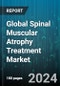 Global Spinal Muscular Atrophy Treatment Market by Type (Type 1, Type 2, Type 3), Treatment (Drug Therapy, Gene Replacement Therapy), Route of Administration - Forecast 2024-2030 - Product Thumbnail Image