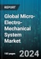 Global Micro-Electro-Mechanical System Market by Actuator Type (Inkjet Head, Microfluidics, Optical), Sensor Type (Environmental Sensor, Inertial, Microphone), Verticals - Forecast 2024-2030 - Product Thumbnail Image