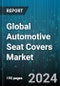 Global Automotive Seat Covers Market by Material (Faux Vinyl, Leather, Nylon Fabric), Fabric (Circular Knit, Double Needle Bar Raschel, Flat Woven), Vehicle, End-User - Forecast 2024-2030 - Product Image