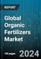 Global Organic Fertilizers Market by Source (Animal-based, Mineral-based, Plant-based), Crop Type (Cereals & Grains, Fruits & Vegetables, Oilseeds & Pulses), Form, Application - Forecast 2024-2030 - Product Thumbnail Image