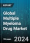 Global Multiple Myeloma Drug Market by Drug (Histone Deacetylase Inhibitors, Immunomodulating Agents, Monoclonal Antibodies), Distribution (Hospital Pharmacy, Online Channel, Retail Pharmacy) - Forecast 2024-2030 - Product Image