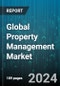 Global Property Management Market by Offering (Services, Solution), Ownership (In-House, Third Party), Deployment, Geographic Location, End-Use - Forecast 2024-2030 - Product Thumbnail Image