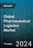 Global Pharmaceutical Logistics Market by Mode of Transportation (Air Shipping, Rail Shipping, Road Shipping), Product (Biologic & Biosimilar, Branded Drugs, Generic Drugs), Transport, Drug Supply Stage - Forecast 2024-2030- Product Image