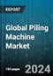 Global Piling Machine Market by Machine Type (Continuous Flight Auger Piling Rigs, Diesel Hammer Piling Machines, Hydraulic Press-in Machines), Application (Bridges & Highways, Building Foundations, Infrastructure Projects) - Forecast 2024-2030 - Product Thumbnail Image