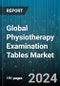 Global Physiotherapy Examination Tables Market by Product (Electric, Hydraulic, Manual), End-User (Hospital, Independent Physiotherapist, Physiotherapy Center) - Forecast 2024-2030 - Product Image