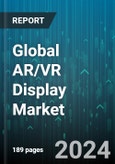 Global AR/VR Display Market by Technology (AR, VR), Device (HMD, Hologram, HUD), Display Technology, End User, Application - Forecast 2024-2030- Product Image